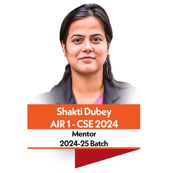 Shakti Dubey, AIR 1 UPSC CSE 2024 — StepUp Mentor, 2024-25 Batch